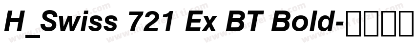 H_Swiss 721 Ex BT Bold字体转换